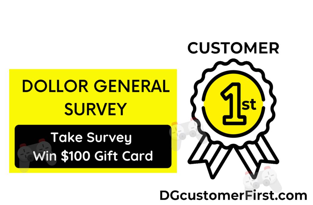 Dollar General Survey at www.dgcustomerfirst.com